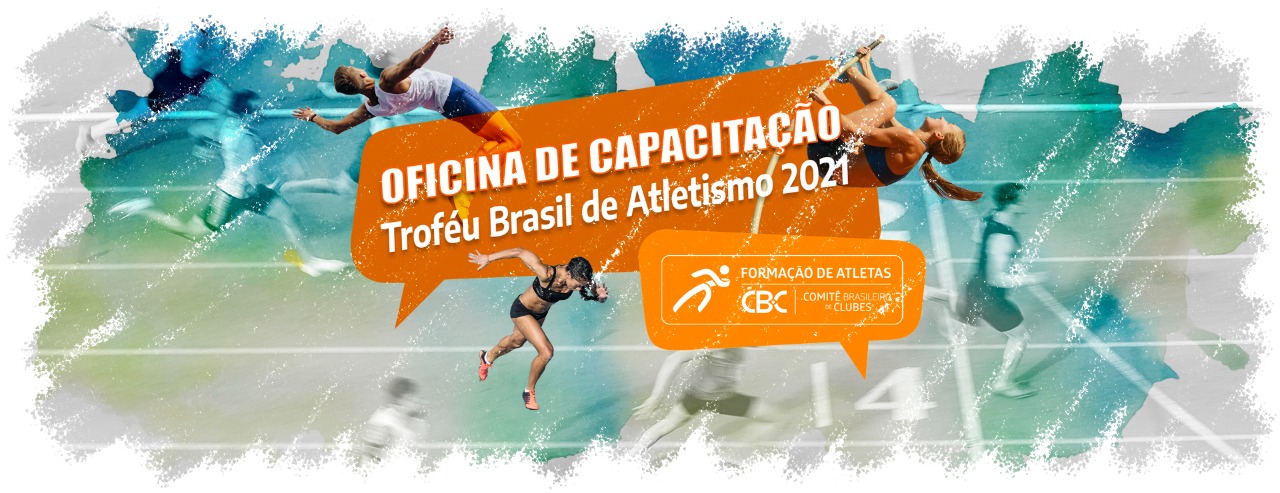 CBC realiza Oficina de Capacitação virtual para Clubes participantes do Campeonato Brasileiro Interclubes® - Troféu Brasil de Atletismo 2021